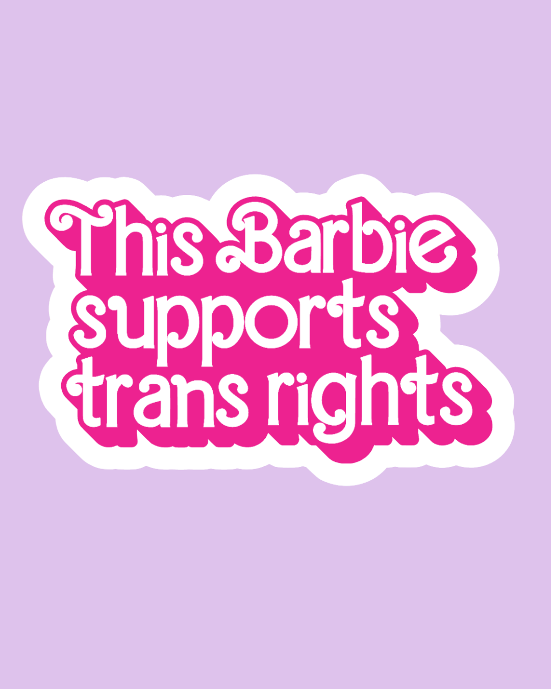 "This Barbie Supports Trans Rights" Sticker