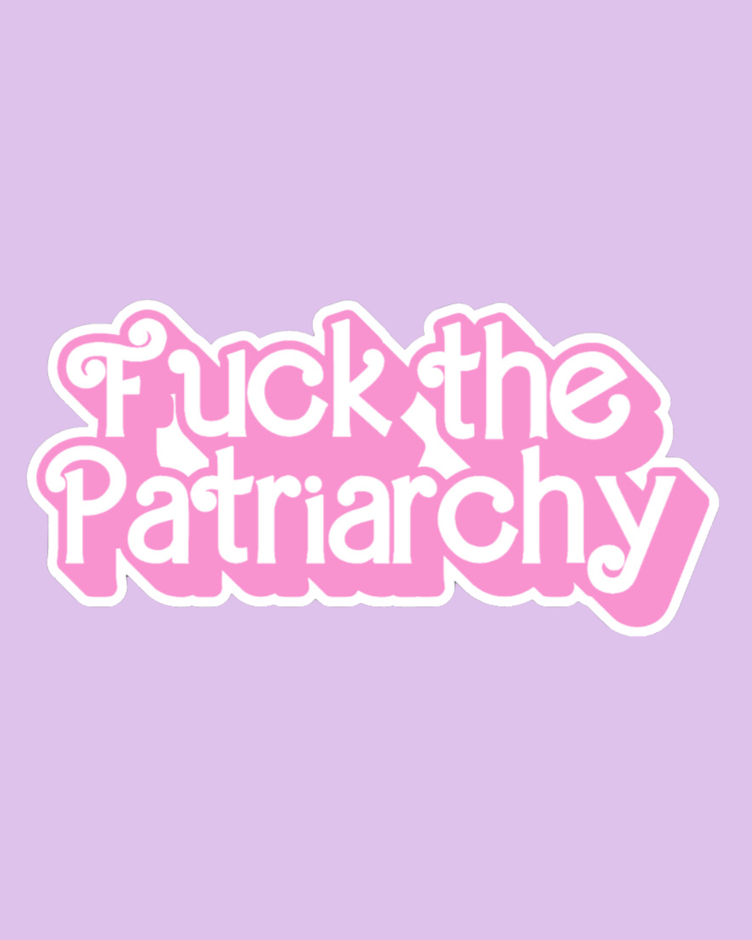 "Fuck the Patriarchy" Doll Font Sticker