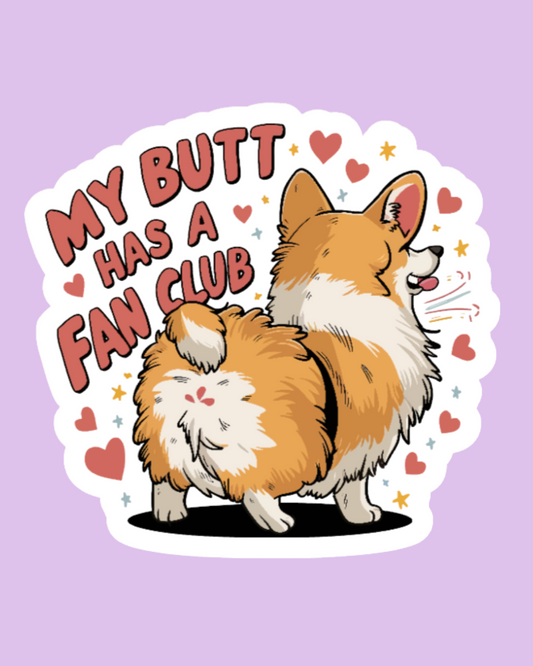 "My Butt Has a Fan Club" Corgi Sticker