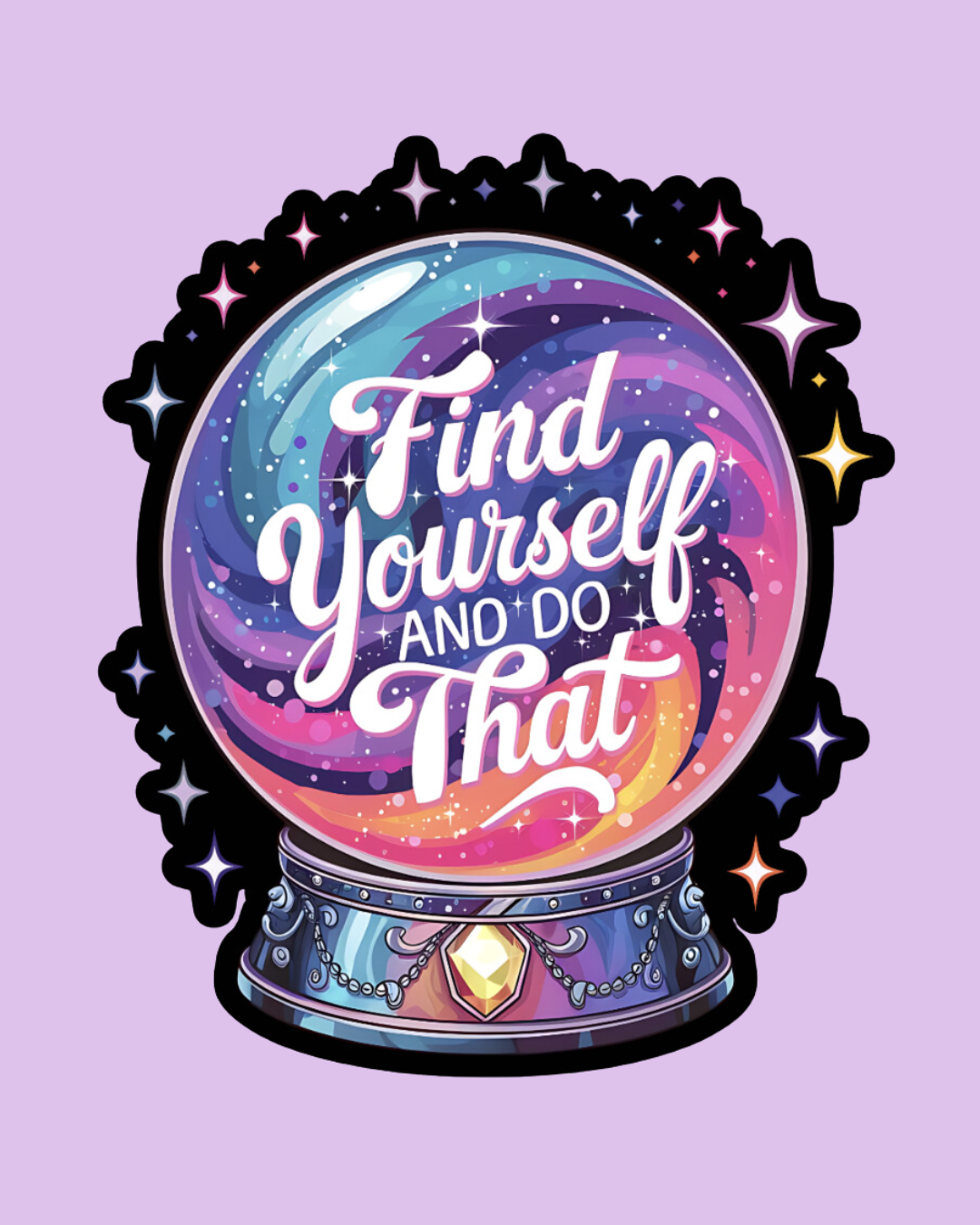 Crystal Ball "Find Yourself and Do That" Vinyl Sticker