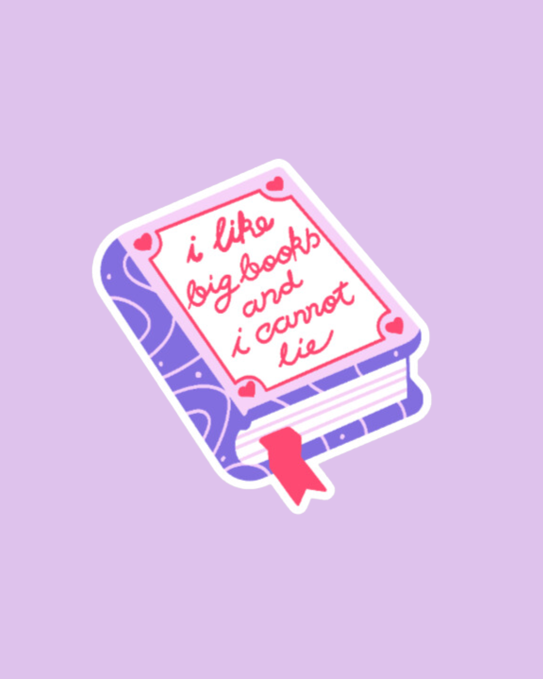 "I Like Big Books and I Cannot Lie" Sticker