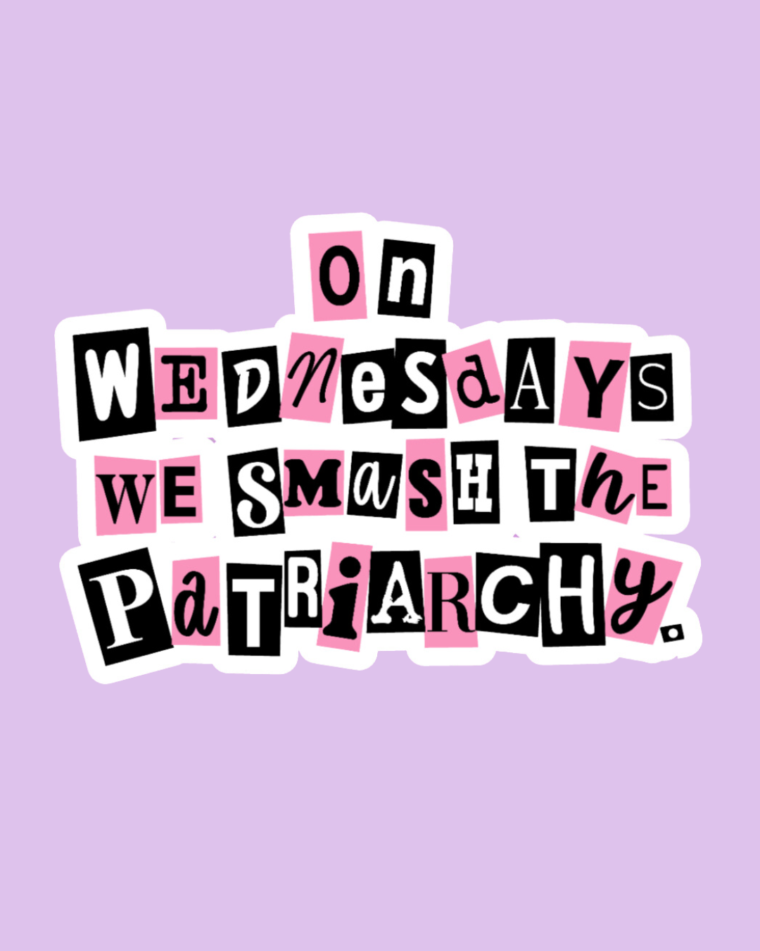 "On Wednesdays We Smash the Patriarchy" Sticker