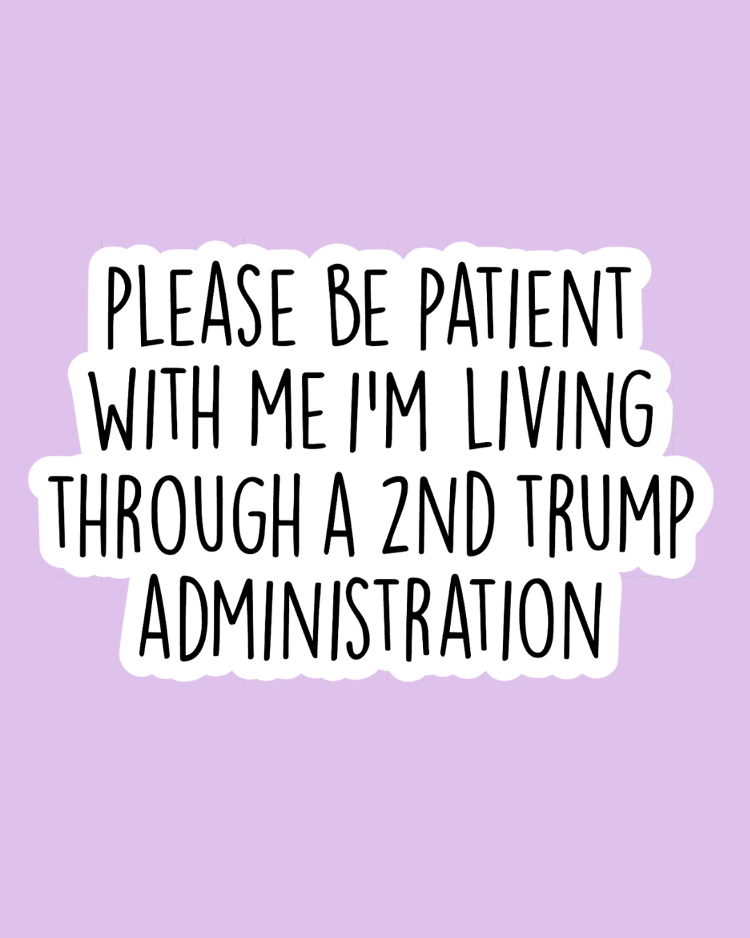"Please Be Patient" Sticker
