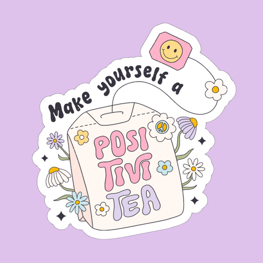 "Make Yourself a Positivitea" Sticker