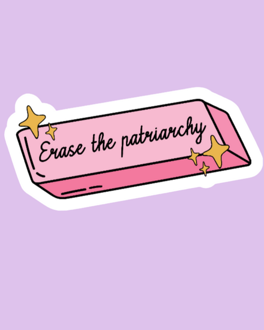 "Erase the Patriarchy" Sticker