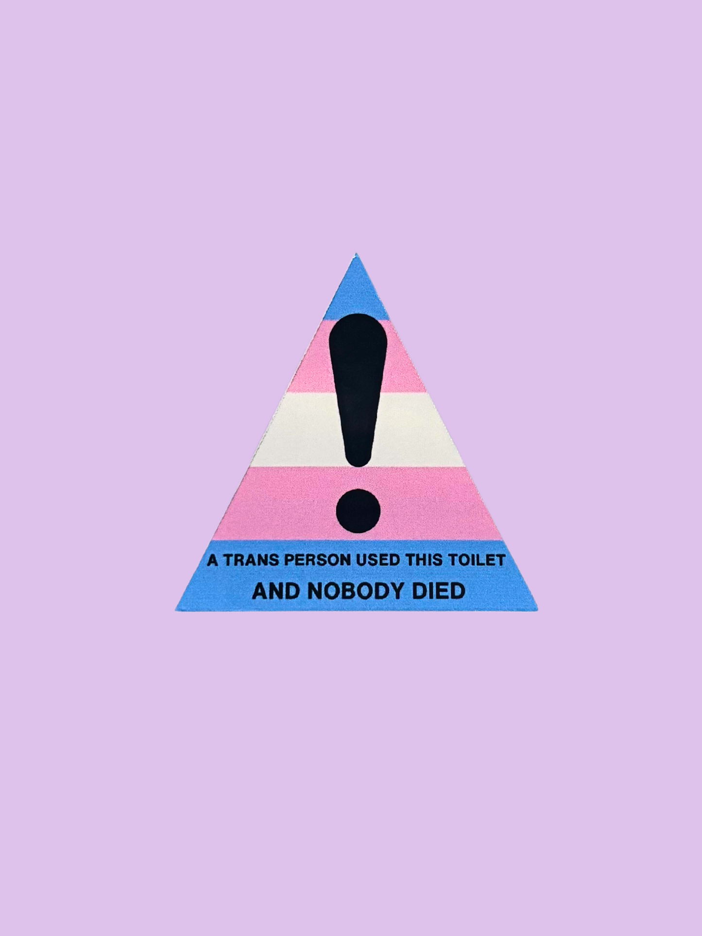 "A Trans Person Used This Toilet And Nobody Died" Sticker Pack