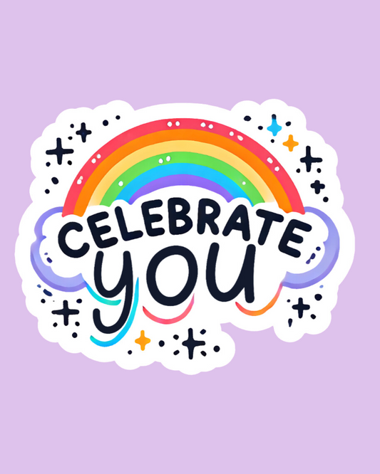 "Celebrate You" Sticker