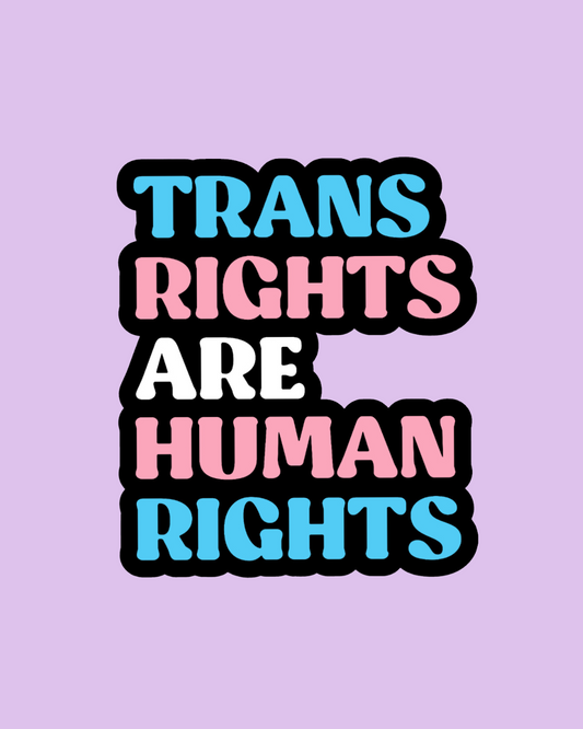 " Trans Rights Are Human Rights" Sticker