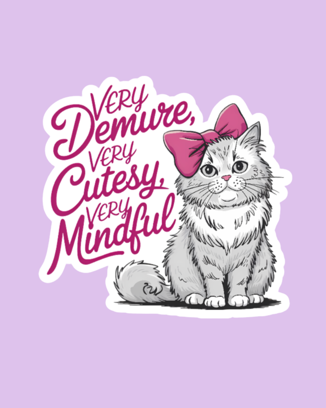 "Very Demure, Very Cutesy, Very Mindful" Cat Sticker