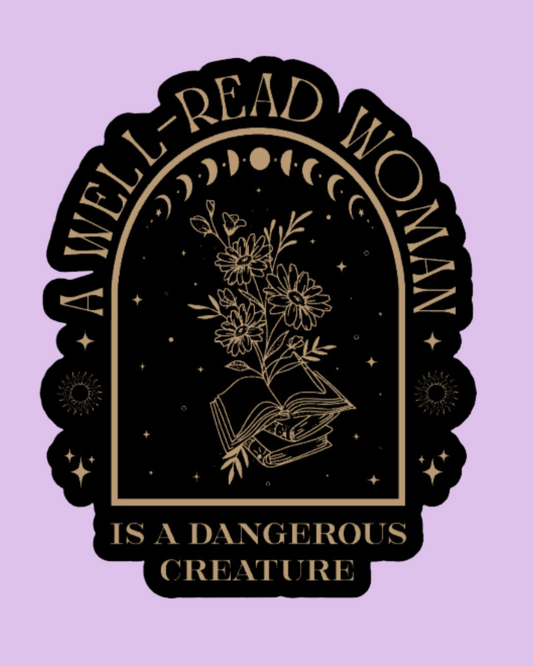 "A Well Read Woman is a Dangerous Creature" Sticker